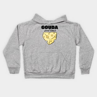 GOUDA GOOD TIMES: CHEESY MOMENTS AWAIT Kids Hoodie